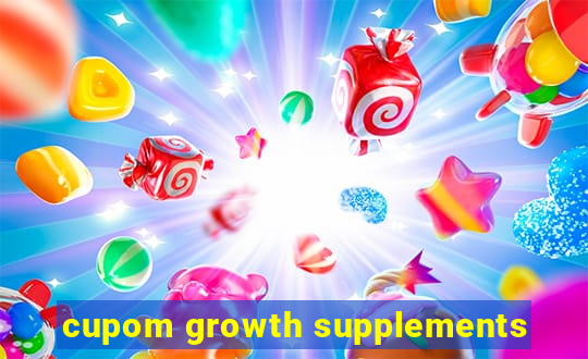 cupom growth supplements